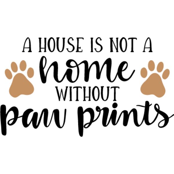 A House is Not a Home Without Paw Prints Design Thumbnail