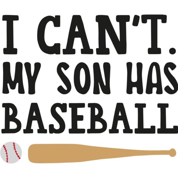 I Can't My Son Has Baseball Design Thumbnail