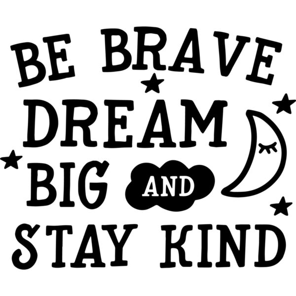Be Brave - Dream Big Design Thumbnail